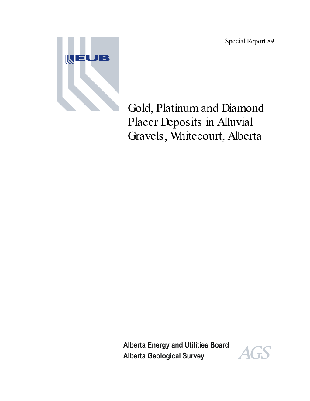 Gold, Platinum and Diamond Placer Deposits in Alluvial Gravels, Whitecourt, Alberta Special Report 89
