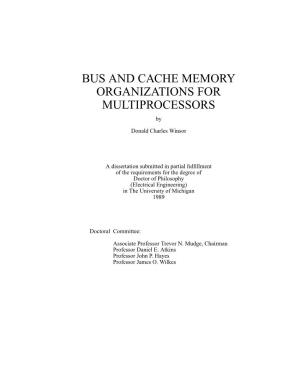 BUS and CACHE MEMORY ORGANIZATIONS for MULTIPROCESSORS By