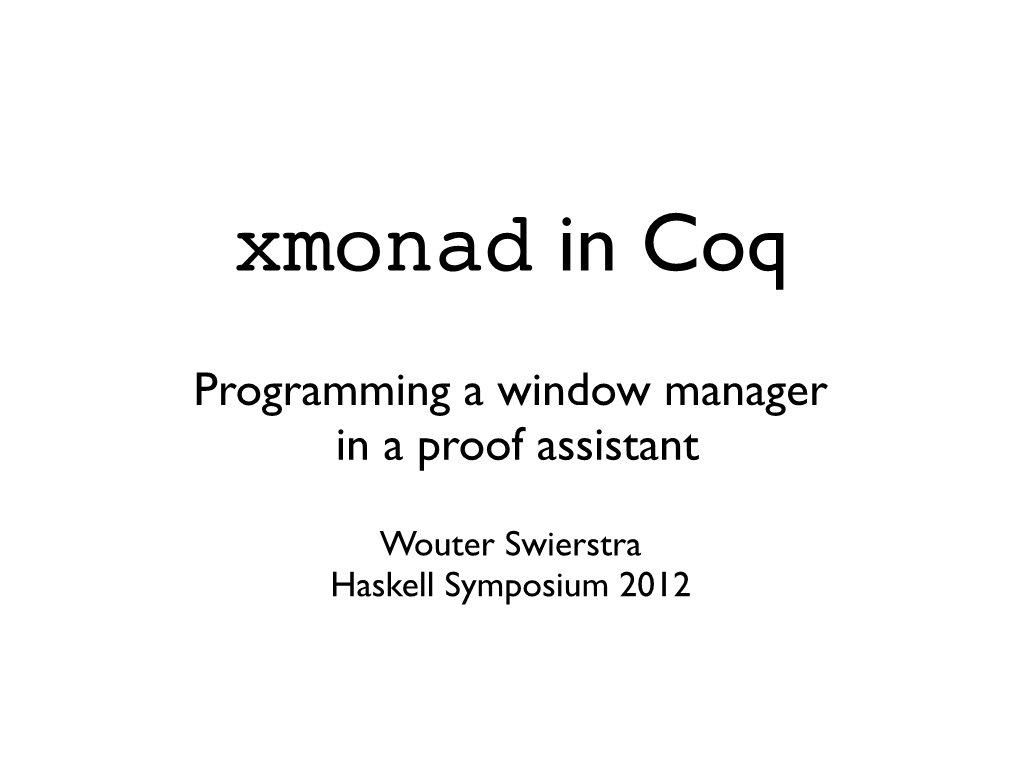 Xmonad in Coq: Programming a Window Manager in a Proof Assistant