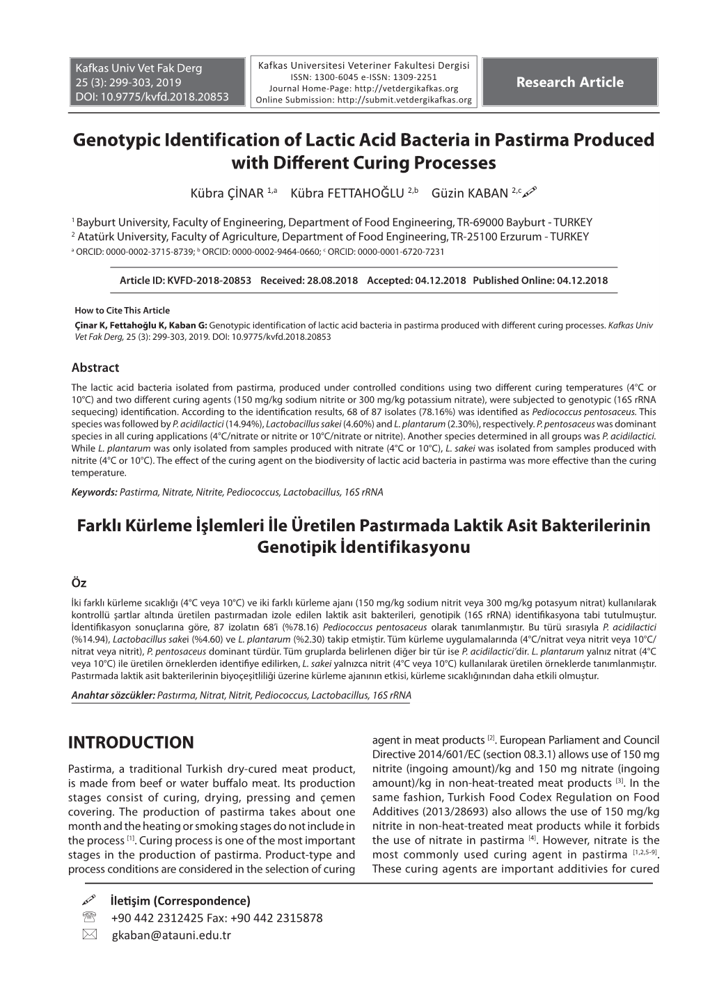 Genotypic Identification of Lactic Acid Bacteria in Pastirma Produced with Different Curing Processes Kübra ÇİNAR 1,A Kübra FETTAHOĞLU 2,B Güzin KABAN 2,C