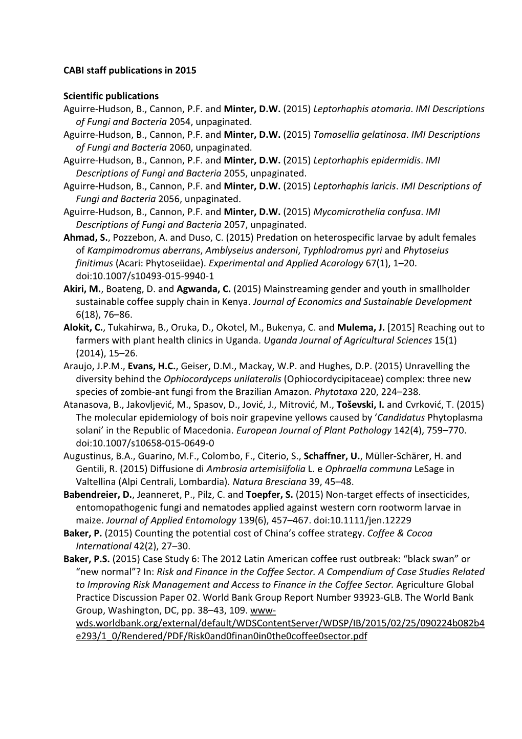 CABI Staff Publications in 2015 Scientific Publications Aguirre-Hudson, B., Cannon, PF and Minter, DW