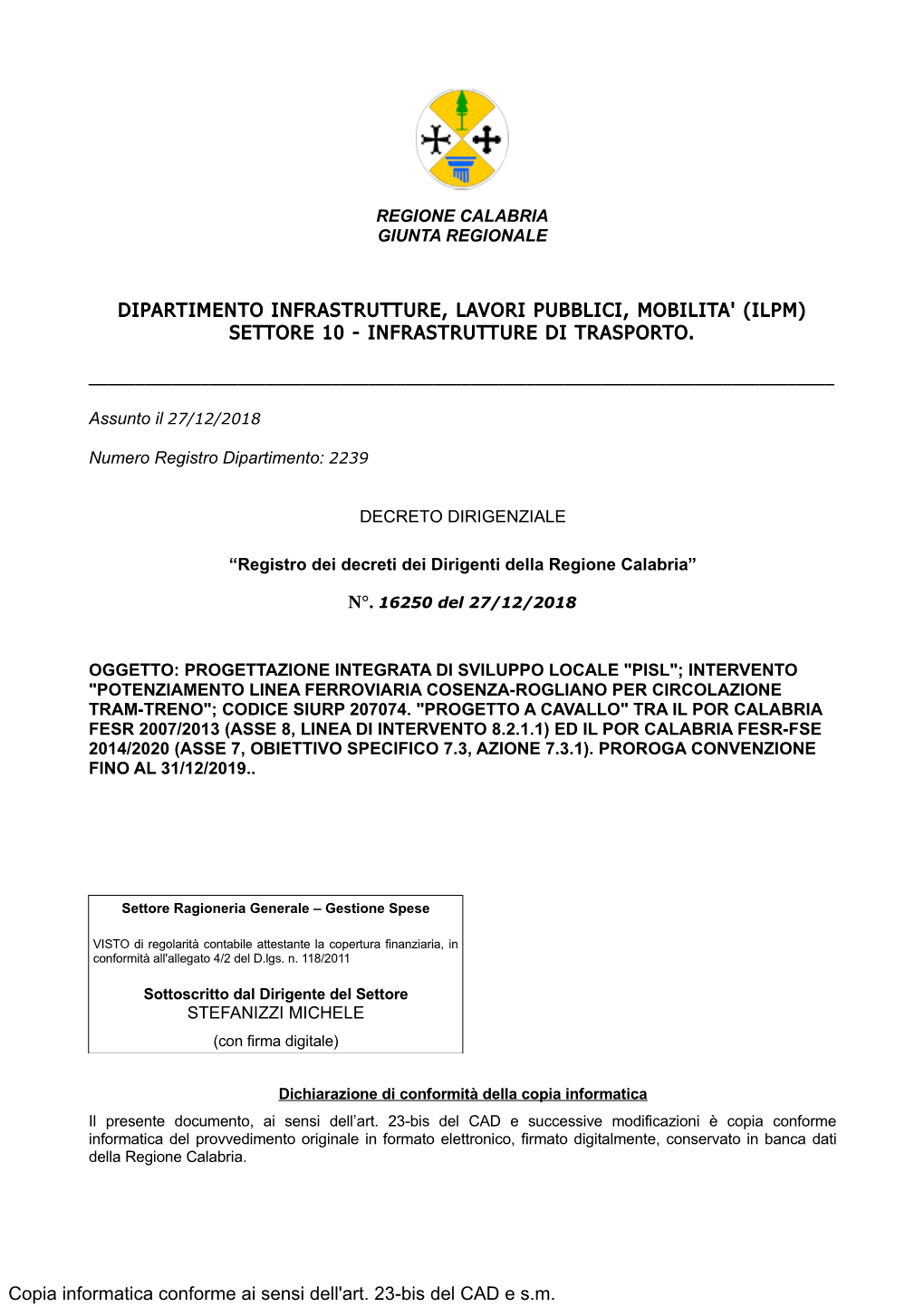 Dipartimento Infrastrutture, Lavori Pubblici, Mobilita' (Ilpm) Settore 10 - Infrastrutture Di Trasporto