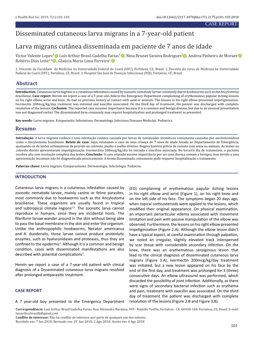 Disseminated Cutaneous Larva Migrans in a 7-Year-Old Patient Larva Migrans Cutânea Disseminada Em Paciente De 7 Anos De Idade