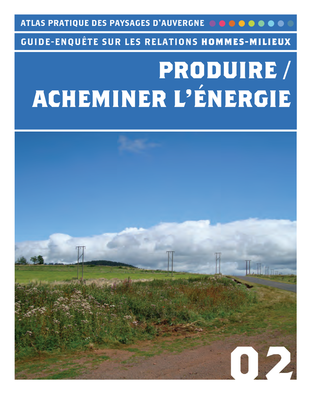 Produire / Acheminer L'énergie