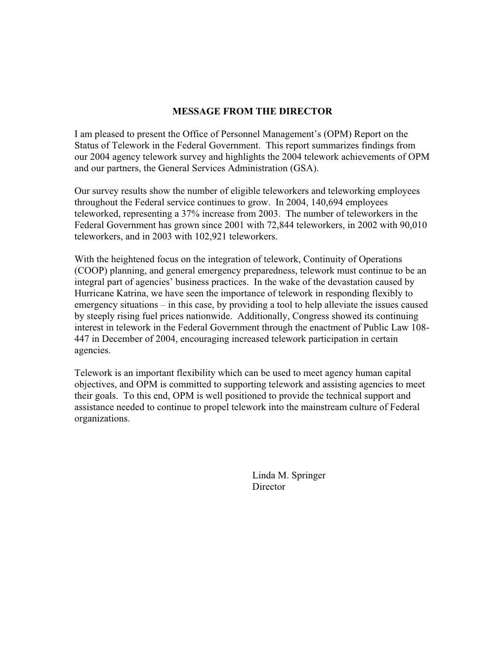 MESSAGE from the DIRECTOR I Am Pleased to Present the Office of Personnel Management's (OPM) Report on the Status of Telework