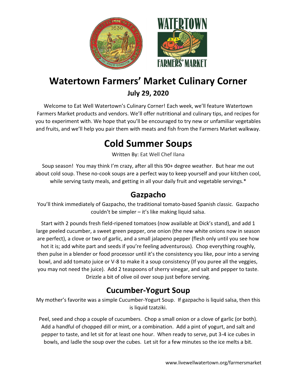 Cold Summer Soups Written By: Eat Well Chef Ilana Soup Season! You May Think I’M Crazy, After All This 90+ Degree Weather