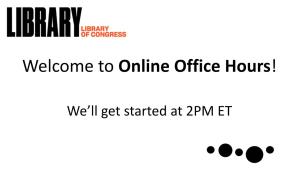 Welcome to Online Office Hours!
