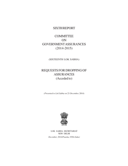 SIXTH REPORT COMMITTEE on GOVERNMENT ASSURANCES (2014-2015) REQUESTS for DROPPING of ASSURANCES (Acceded