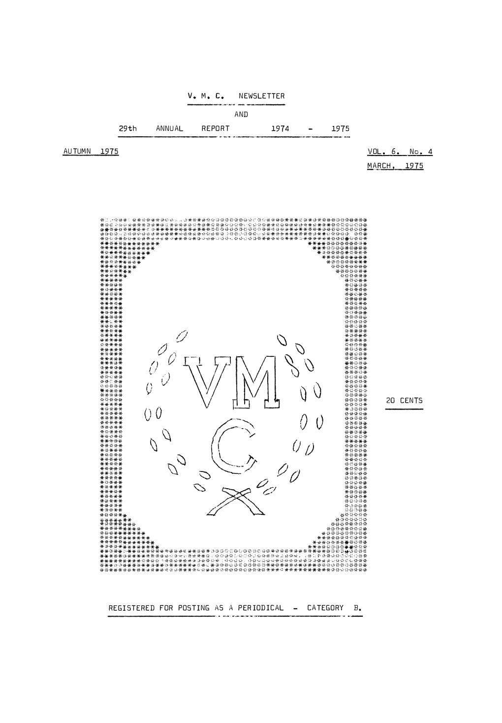VICTORIAN MARATHON CLUB NEWSLETTER 15 PUBLISHED for the INFORMATION of MEMBERS of the VMC &, OTHER PEOPLE INTERESTED in DISTANCE RUNNING and ATHLETICS in Gl'm-F.Ni