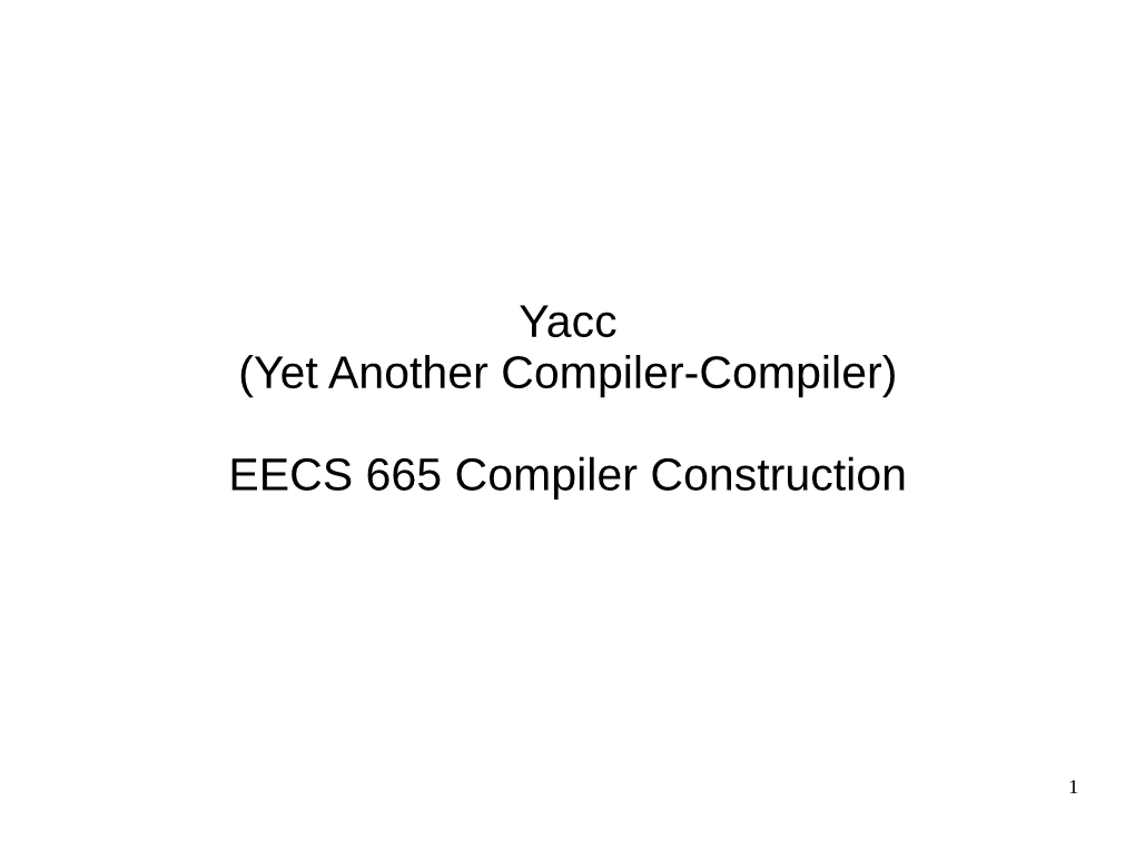 Yacc (Yet Another Compiler-Compiler)