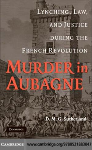 Murder in Aubagne: Lynching, Law, and Justice During the French
