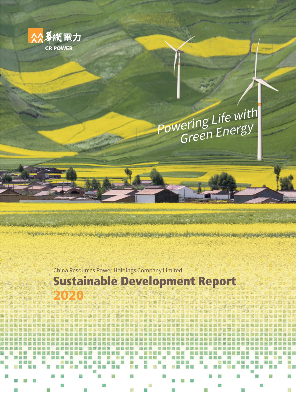 Green Energy Powering Life with China Resources Power Holdings Company Limited Holdings Company Power China Resources Sustainable Development Report 2020