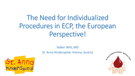 The Need for Individualized Procedures in ECP, the European Perspective!