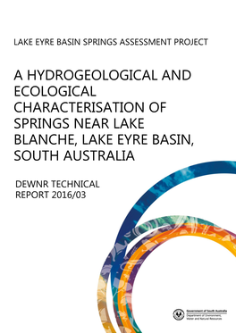 A Hydrogeological and Ecological Characterisation of Springs Near Lake Blanche, Lake Eyre Basin, South Australia