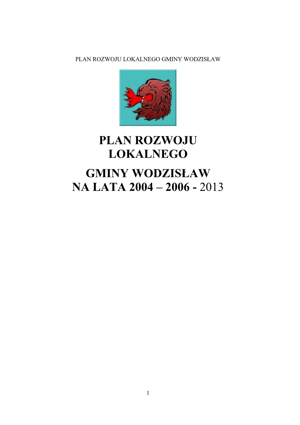 Plan Rozwoju Lokalnego Gminy Wodzisław Na Lata 2004 – 2006 - 2013