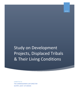 Study on Development Projects, Displaced Tribals & Their Living