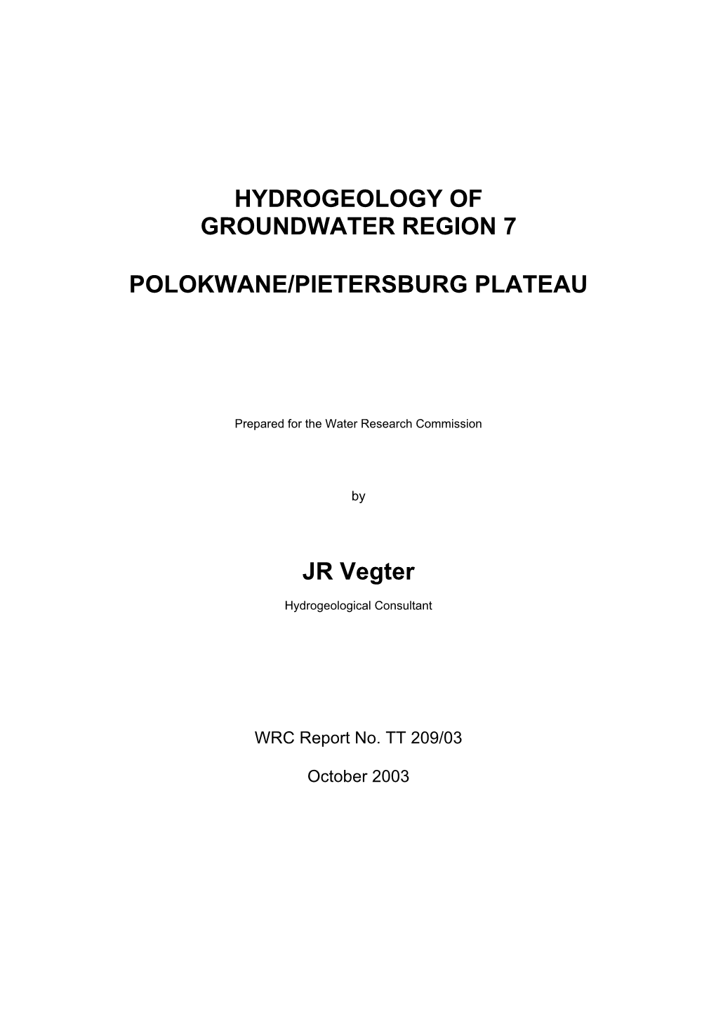 HYDROGEOLOGY of GROUNDWATER REGION 7 POLOKWANE/PIETERSBURG PLATEAU JR Vegter