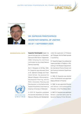 Dr. Supachai Panitchpakdi Secretary-General of UNCTAD As of 1 September 2005