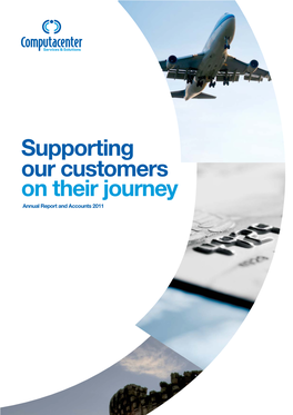 Supporting Our Customers on Their Journey Annual Report and Accounts 2011 Our Business Model