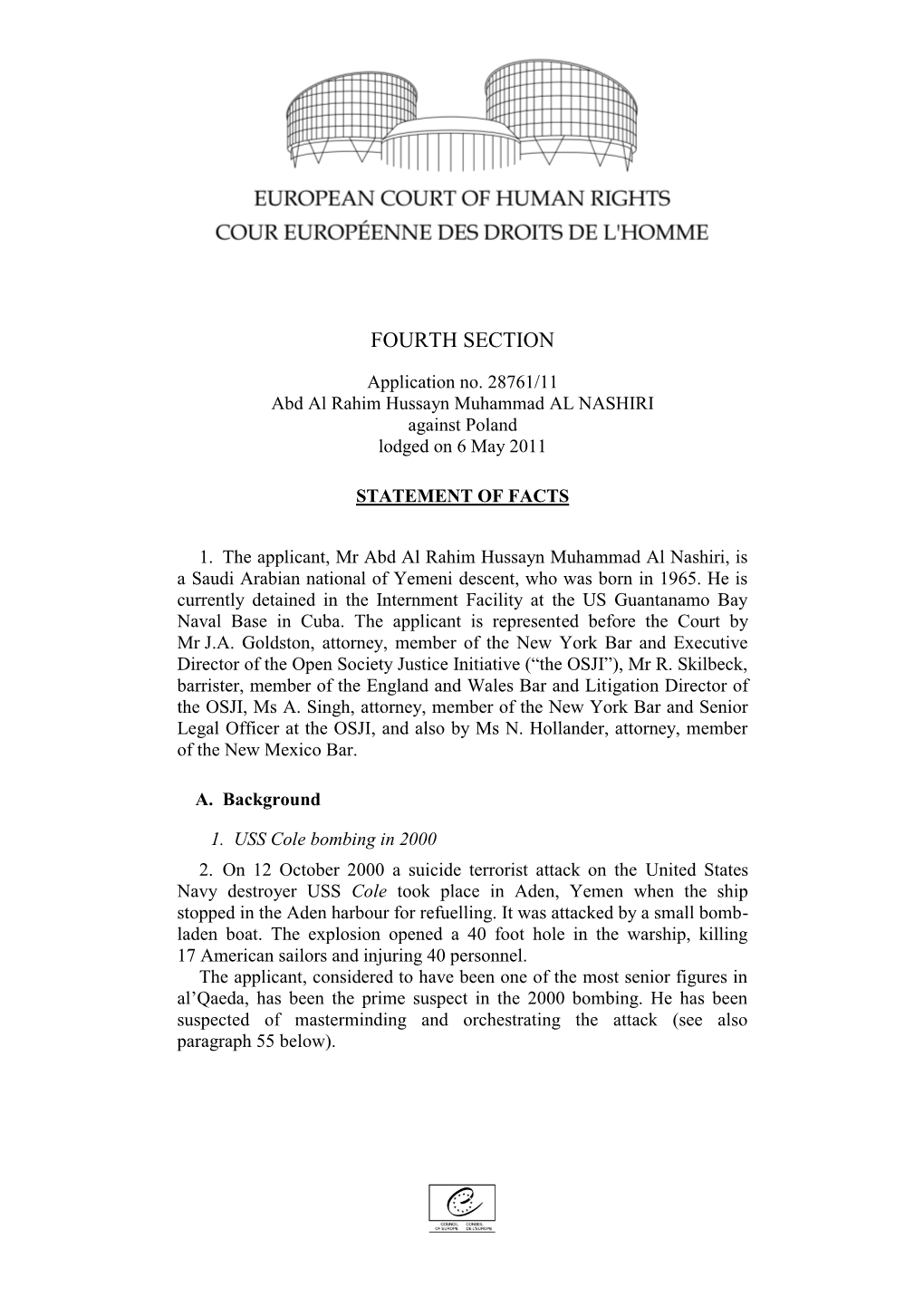 Application No. 28761/11 Abd Al Rahim Hussayn Muhammad AL NASHIRI Against Poland Lodged on 6 May 2011