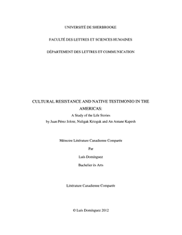 CULTURAL RESISTANCE and NATIVE TESTIMONIO in the AMERICAS: a Study of the Life Stories by Juan Perez Jolote, Nuligak Kriogak and an Antane Kapesh