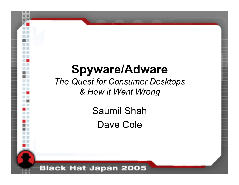 Spyware/Adware the Quest for Consumer Desktops & How It Went Wrong
