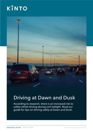Driving at Dawn and Dusk According to Research, There Is an Increased Risk to Safety Whilst Driving During Civil Twilight