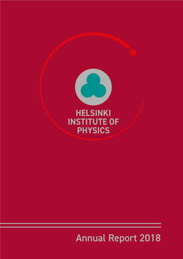 Annual Report 2018 Annual Report 2018 Annual Report 2018 Helsinki Institute of Physics