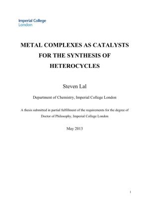 Metal Complexes As Catalysts for the Synthesis of Heterocycles