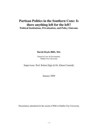 Partisan Politics in the Southern Cone: Is There Anything Left for the Left? Political Institutions, Privatisation, and Policy Outcome