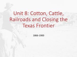Cotton, Cattle, Railroads and Closing the Texas Frontier