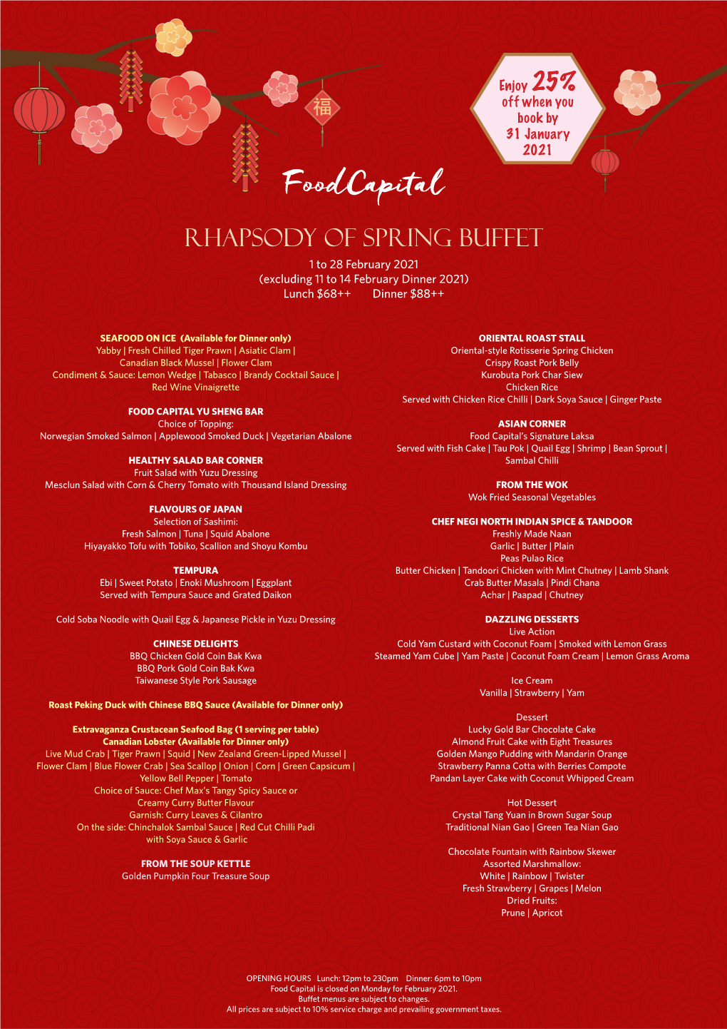 RHAPSODY of SPRING BUFFET 1 to 28 February 2021 (Excluding 11 to 14 February Dinner 2021) Lunch $68++ Dinner $88++