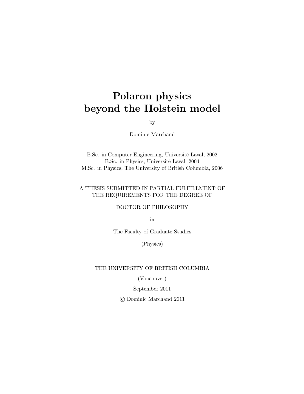 Polaron Physics Beyond the Holstein Model