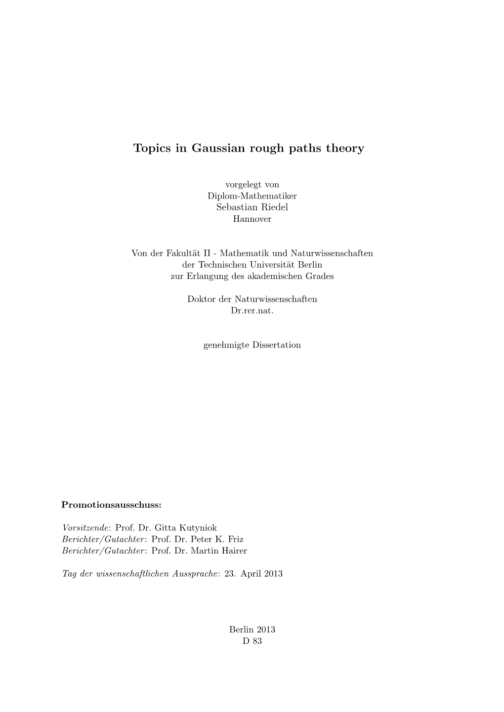 Topics in Gaussian Rough Paths Theory