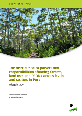 The Distribution of Powers and Responsibilities Affecting Forests, Land Use, and REDD+ Across Levels and Sectors in Peru a Legal Study