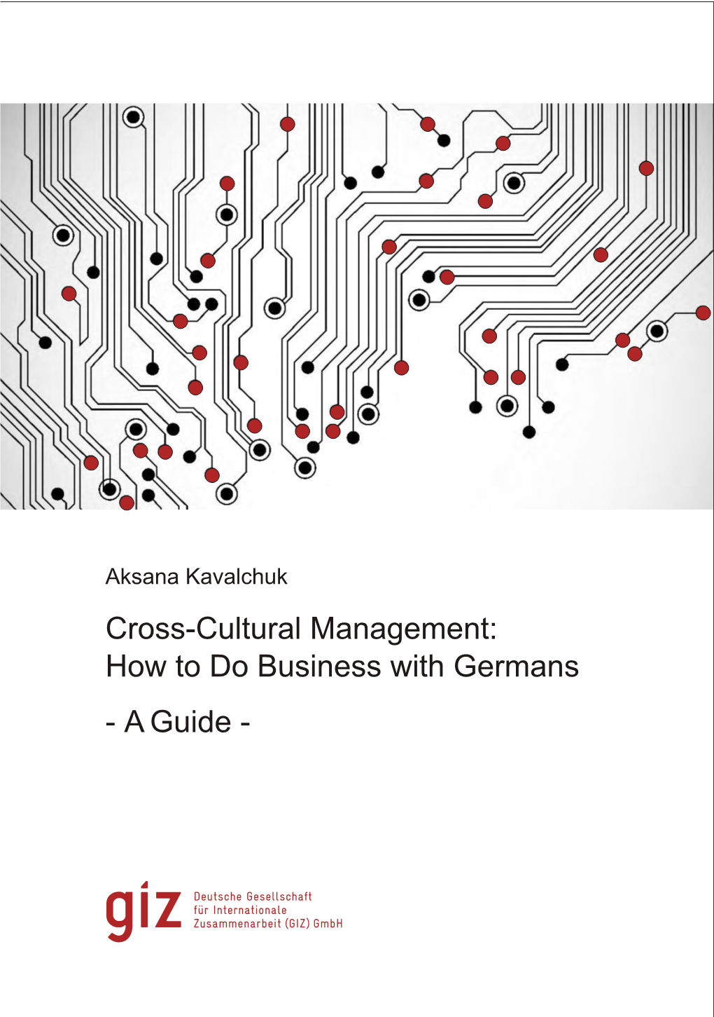 Cross-Cultural Management: How to Do Business with Germans - a Guide