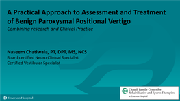 A Practical Approach to Assessment and Treatment of Benign Paroxysmal Positional Vertigo Combining Research and Clinical Practice