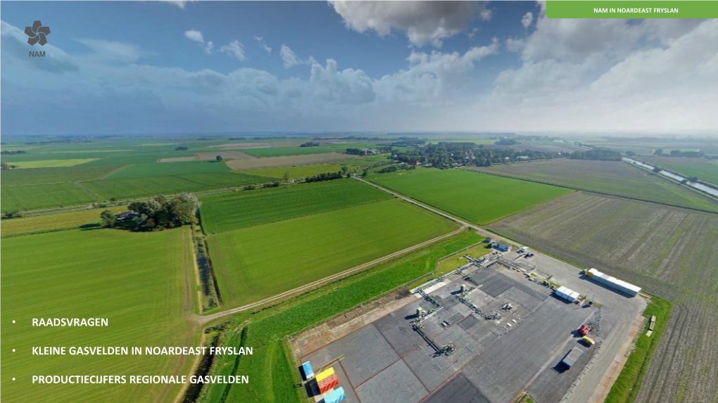 • Raadsvragen • Kleine Gasvelden in Noardeast Fryslan • Productiecijfers Regionale Gasvelden