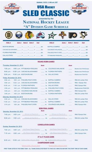 SLED CLASSIC Presented by the National Hockey League “A” Division Game Schedule