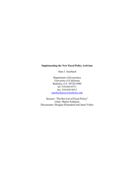 Implementing the New Fiscal Policy Activism Alan J. Auerbach Department of Economics University of California Berkeley, CA 9472