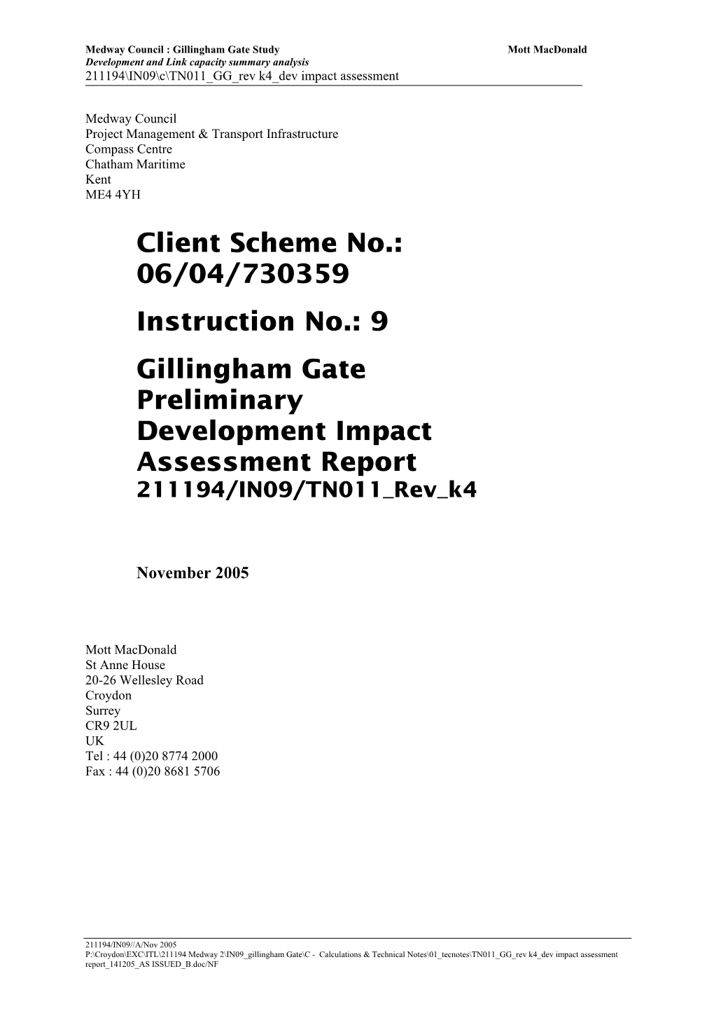 Client Scheme No.: 06/04/730359 Instruction No.: 9 Gillingham Gate Preliminary Development Impact Assessment Report 211194/IN09/TN011 Rev K4