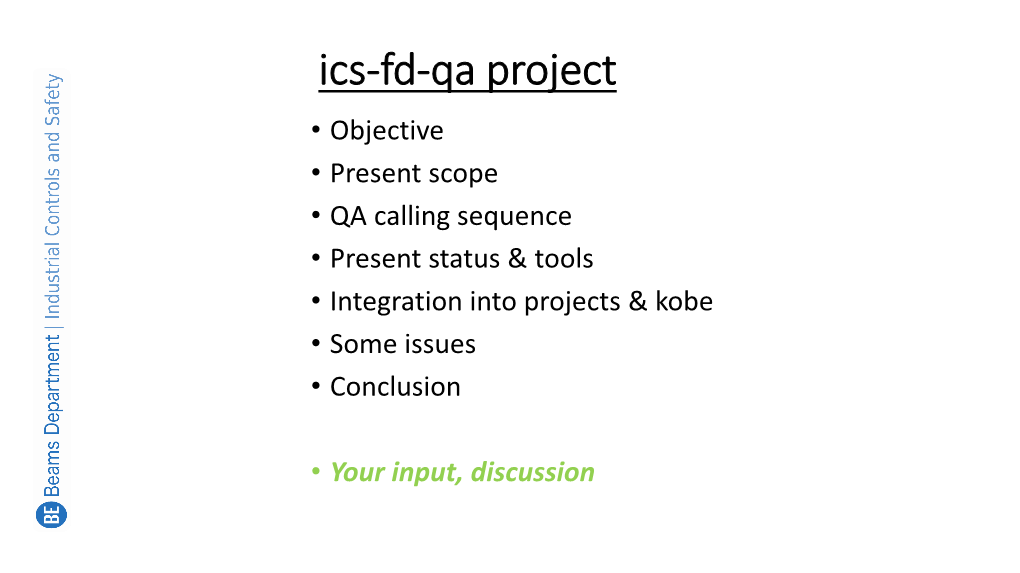 Ics-Fd-Qa Project • Objective • Present Scope • QA Calling Sequence • Present Status & Tools • Integration Into Projects & Kobe • Some Issues • Conclusion