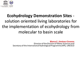 Ecohydrology Demonstration Sites - Solution Oriented Living Laboratories for the Implementation of Ecohydrology from Molecular to Basin Scale