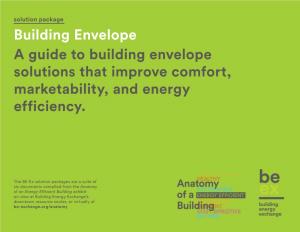Building Envelope a Guide to Building Envelope Solutions That Improve Comfort, Marketability, and Energy Efficiency