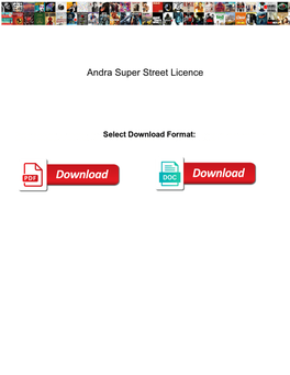 Andra Super Street Licence