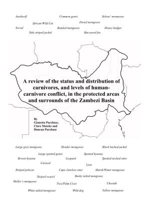 A Review of the Status and Distribution of Carnivores, and Levels of Human- Carnivore Conflict, in the Protected Areas and Surrounds of the Zambezi Basin