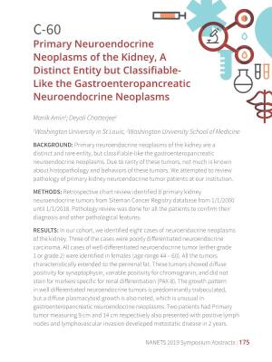 Primary Neuroendocrine Neoplasms of the Kidney, a Distinct Entity but Classifiable- Like the Gastroenteropancreatic Neuroendocrine Neoplasms