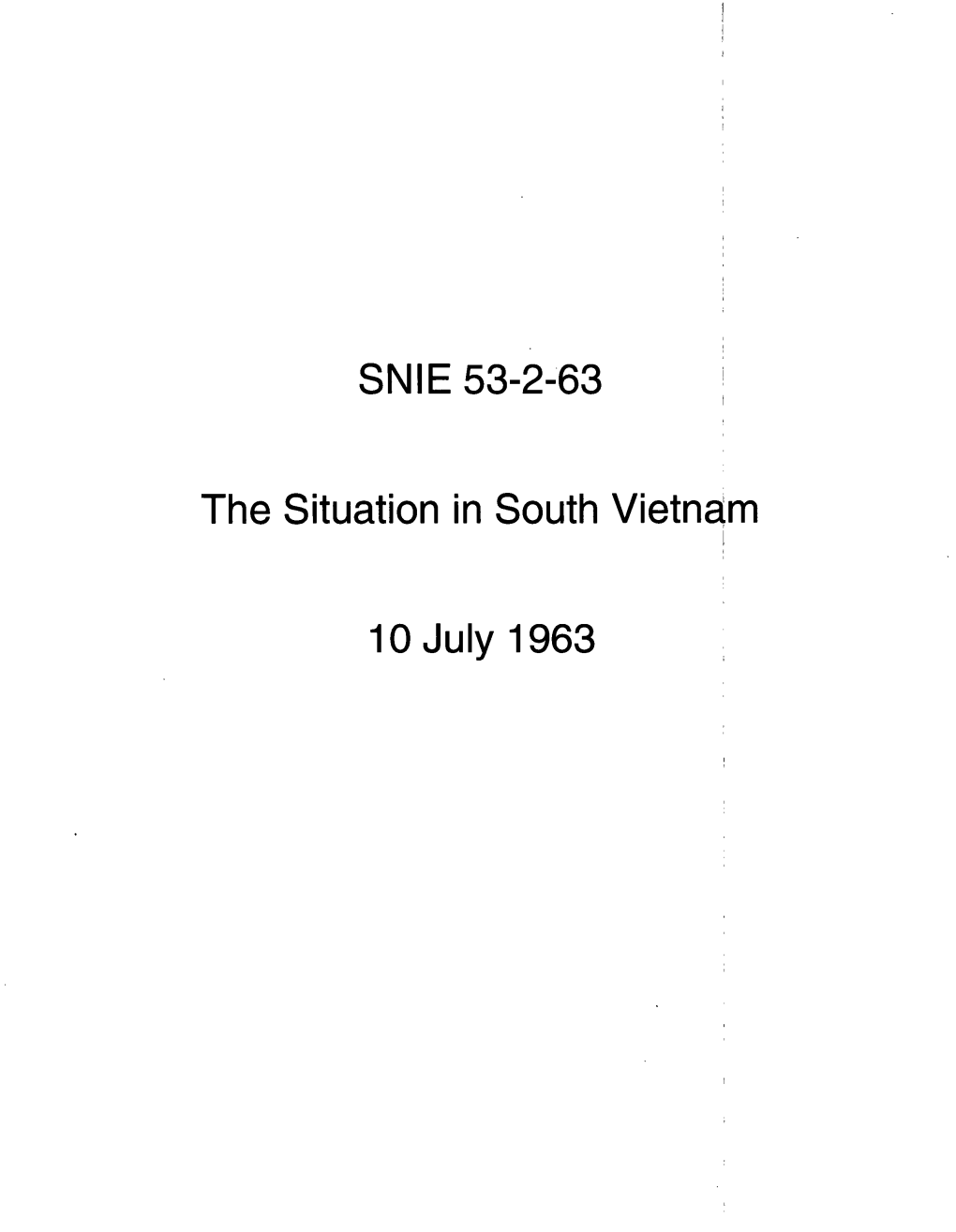 SNIE 53-2-63 the Situation in South Vietn~M 10 July 1963