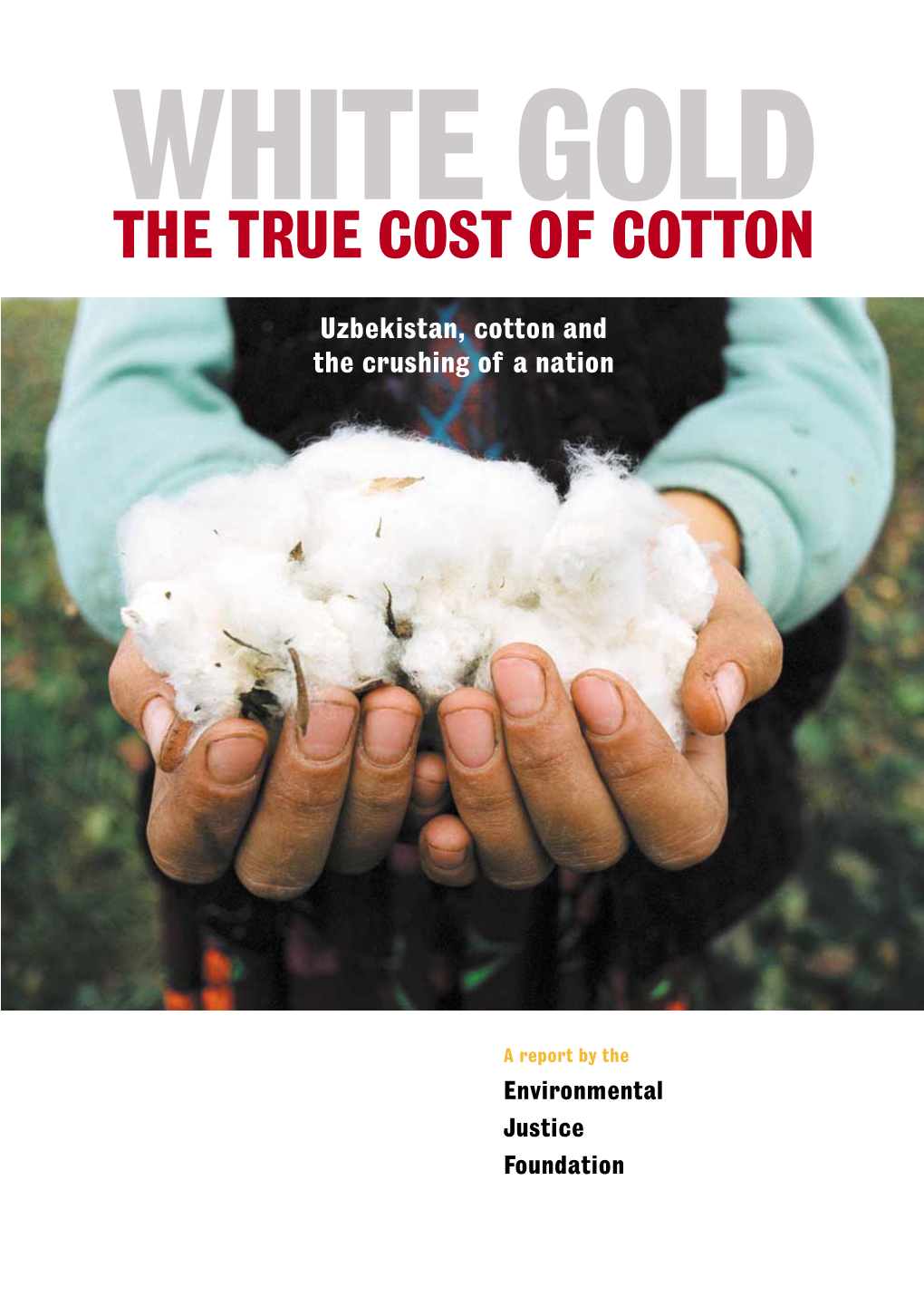 White Gold the True Cost of Cotton