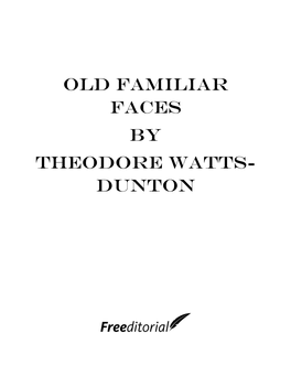 Old Familiar Faces by Theodore Watts- Dunton